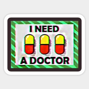 I NEED A DOCTOR RETRO VAPORWAVE JACK STAUBER BASED Sticker